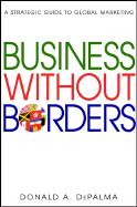 Business Without Borders: A Strategic Guide to Global Marketing