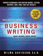 Business Writing: Proven Techniques for Writing Memos, Letters, Reports, and Emails That Get Results