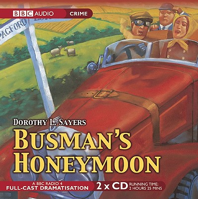 Busman's Honeymoon - Sayers, Dorothy L, and Carmichael, Ian (Read by), and Full Cast (Read by)
