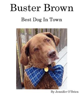 Buster Brown: Best Dog In Town - O'Brien, Jennifer