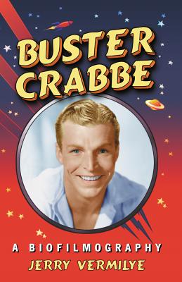 Buster Crabbe: A Biofilmography - Vermilye, Jerry