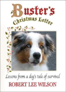 Buster's Christmas Letter: Lessons from a Dog's Tale of Survival