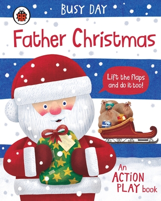 Busy Day: Father Christmas: An action play book - Green, Dan