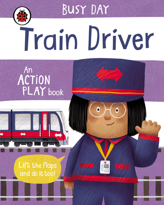 Busy Day: Train Driver: An action play book - 