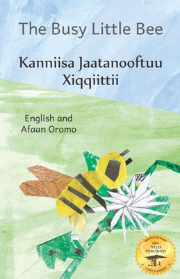 Busy Little Bee: How bees make coffee possible - In English and Afaan Oromo - Ready Set Go Books, and Gemeda, Ahmed Dedo (Translated by)