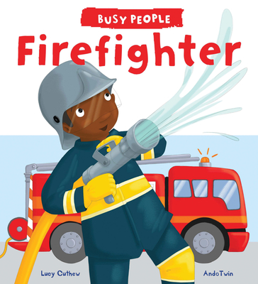 Busy People: Firefighter - George, Lucy M