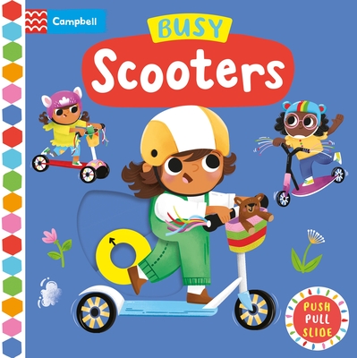 Busy Scooters: Push Pull Slide - Books, Campbell