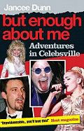 But Enough About Me: Adventures in Celebsville