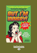 But I'm Hungry!: 2 Steps to Beating Hunger and Losing Weight Forever