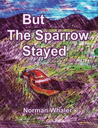 But The Sparrow Stayed - Pero El Gorri?n Se Qued? (Bilingual English-Spanish)