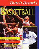 Butch Beard's Basic Basketball: The Complete Player - Beard, Butch, and Popowitz, Glenn, and Samson, David