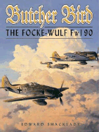 Butcher Bird: The Focke-Wulf Fw190 - Shacklady, Edward