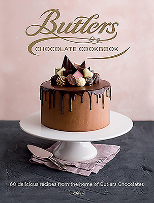 Butlers Chocolate Cookbook: 60 Delicious Recipes from the Home of Butlers Chocolates - Butlers Chocolates