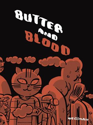 Butter and Blood - Weissman, Steven