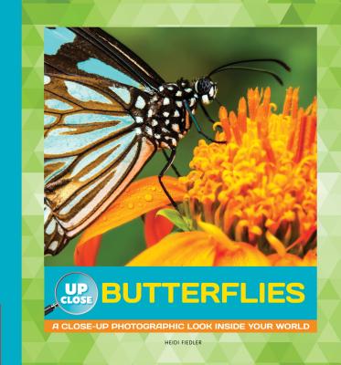 Butterflies: A Close-Up Photographic Look Inside Your World - Fiedler, Heidi