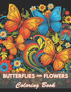 Butterflies and Flowers Coloring Book: New and Exciting Designs Coloring Pages