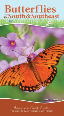 Butterflies of the South & Southeast: Your Way to Easily Identify Butterflies - Daniels, Jaret C