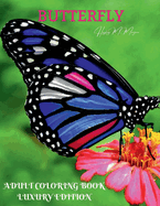 Butterfly Adult Coloring Book Luxury Edition: An Adult Coloring Book with Beautiful Butterflies Mantra Craft Coloring Book 36 Premium Butterfly Desings Coloring Pages Adult Butterfly Coloring Book for Stress Relieving and Relaxation