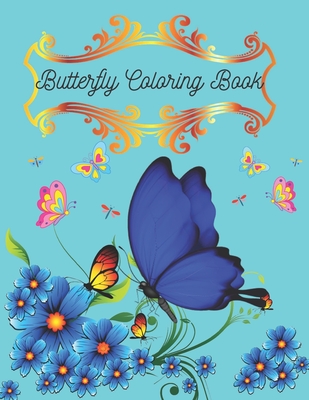 Butterfly Coloring Book: Butterfly Lover Gifts for Toddlers, Kids Ages 2-4, 4-8, or Adult Relaxation . - Chandra, Ramesh