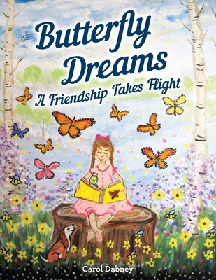 Butterfly Dreams: A Friendship Takes Flight - 