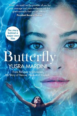 Butterfly: From Refugee to Olympian, My Story of Rescue, Hope and Triumph - Mardini, Yusra