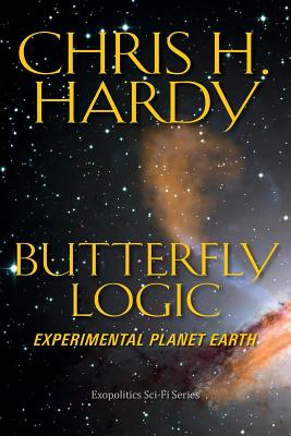 Butterfly Logic: Experimental Planet Earth - Hardy Phd, Chris H