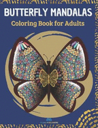 Butterfly Mandalas: Adult Coloring Book for Butterfly Lovers
