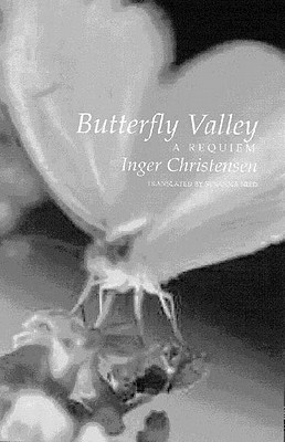 Butterfly Valley: A Requiem - Christensen, Inger, and Nied, Susanna