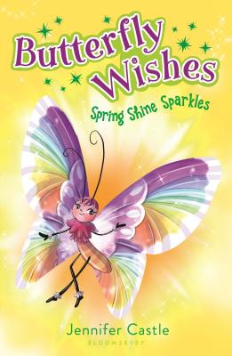 Butterfly Wishes: Spring Shine Sparkles - Castle, Jennifer