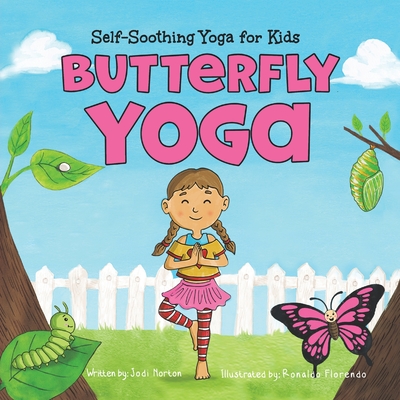 Butterfly Yoga: Self-Soothing Yoga for Kids - Norton, Jodi