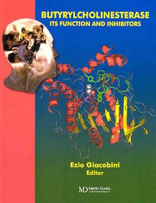 Butyrylcholinesterase: Its Function and Inhibitors - Giacobini, Ezio (Editor)