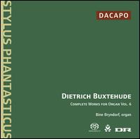 Buxtehude: Complete Works for Organ, Vol. 6  - Bine Bryndorf (organ)