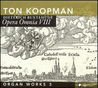 Buxtehude: Opera Omnia VIII - Ton Koopman (organ)