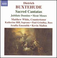 Buxtehude: Sacred Cantatas - Aradia Ensemble; Katherine Hill (soprano); Matthew White (counter tenor); Paul Grindlay (bass); Kevin Mallon (conductor)