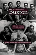 Buxton: A Black Utopia in the Heartland, an Expanded Edition - Schwieder, Dorothy, and Hraba, Joseph, and Schwieder, Elmer