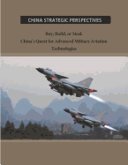 Buy, Build, or Steal: China's Quest for Advanced Military Aviation Technologies