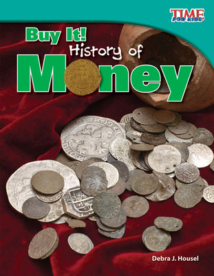 Buy It! History of Money - Housel, Debra J