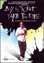Buy the Ticket, Take the Ride: Hunter S. Thompson on Film - Tom Thurman