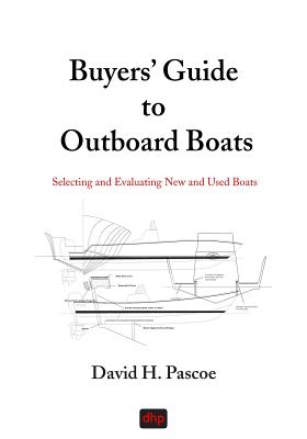 Buyers' Guide to Outboard Boats: Selecting and Evaluating New and Used Boats - Pascoe, David H