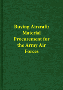 Buying Aircraft: Material Procurement for the Army Air Forces