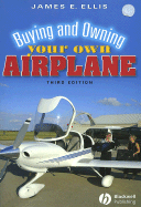 Buying and Owning Your Own Airplane - Ellis, James E