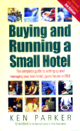 Buying and Running a Small Hotel - Parker, Ken