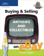 Buying & Selling Antiques and Collectibles on Ebay - Wiggins, Pamela Y