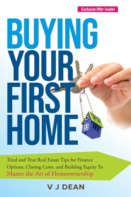 Buying Your First Home - Dean, V