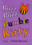 Buzz Buzz, Bumble Kitty - Sharratt, Nick