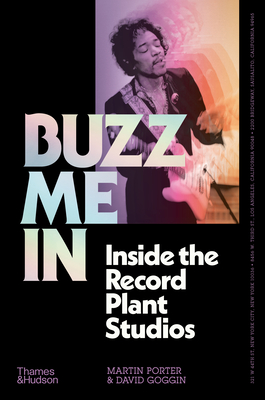 Buzz Me In: Inside the Record Plant studios - Porter, Martin, and Goggin, David