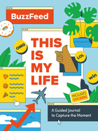 BuzzFeed: This Is My Life: A Guided Journal to Capture the Moment