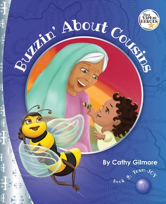 Buzzin' About Cousins, The Virtue Story of Inspiration: Book Two in the Virtue Heroes series - Gilmore, Cathy