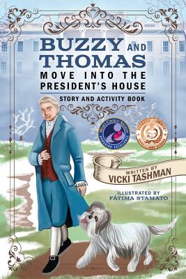 Buzzy and Thomas Move into the President's House: Story and Activity Book - Tashman, Vicki