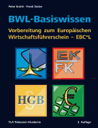 BWL-Basiswissen - Vorbereitung zum Europischen Wirtschaftsfhrerschein - EBC*L